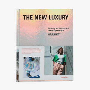 Книга The New Luxury: Highsnobiety Defining the Aspirationalin the Age of Hype(Gestalten)